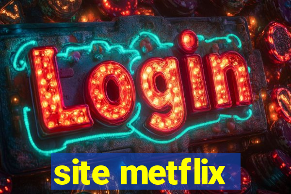 site metflix